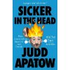 Sicker in the Head - Judd Apatow