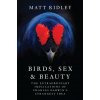 BIRDS SEX & BEAUTY (RIDLEY MATT)(Pevná)