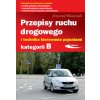Przepisy ruchu drogowego i technika kierowania pojazdami kategorii B