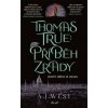 Thomas True: Příběh zrady - A. J. West