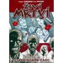 Živí mrtví Staré dobré časy - Robert Kirkman, Tony Moore