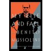 My Rise And Fall (Benito Mussolini)(Brožovaná)