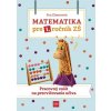 Matematika pre 1. ročník ZŠ - Pracovný zošit na precvičovanie učiva - Dienerová Eva