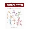 FÚTBOL TOTAL: LOS ESTRATEGAS QUE HAN CAMBIADO LA HISTORIA (ALEX COUTO)(Pevná)