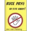 Ruce pryč od této knihy - Jan van Helsing