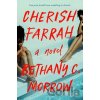 Cherish Farrah - Bethany C. Morrow