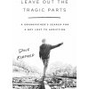 Leave Out the Tragic Parts - Dave Kindred