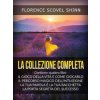 collezione completa: La tua parola è una bacchetta magica-Il magico sentiero dell'intuizione-Il gioco della vita (e come giocarlo)-La porta segreta de (Florence Scovel Shinn)(Brožovaná)