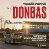 Donbas - Reportář z ukrajinského konfliktu - Tomáš Forró