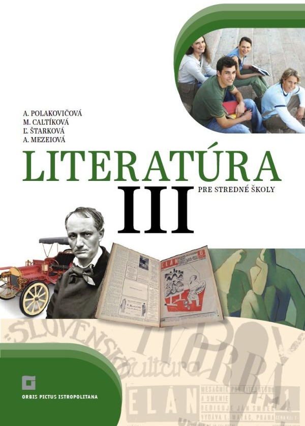 Literatúra III. pre stredné školy učebnica - Alena Polakovičová, Milada Caltíková a kolektív