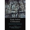 Trade before Civilization (Johan Ling,Richard Chacon,Kristian Kristiansen)()