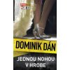 Jednou nohou v hrobe (Dominik Dán)