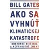 Ako sa vyhnúť klimatickej katastrofe - Gates Bill