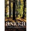 Anička - Jakoubková Vlasta