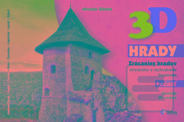 3D Hrady Zrúcaniny hradov str. a vých. Slovenska 1 - Slámka Miroslav od  6,99 € - Heureka.sk