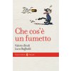 Che cos'è un fumetto (Valerio Bindi,Luca Raffaelli)(Brožovaná)