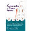 The Pocket Atlas of Trigger Points: A User-Friendly Guide to Muscle Anatomy, Pain Patterns, and the Myofascial Netw Ork for Students, Practitioners, a