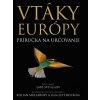 Vtáky Európy - Lars Svensson, Killian Mullarney, Dan Zetterström