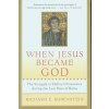 When Jesus Became God (Richard E. Rubenstein)(Brožovaná)