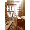 Heat Wave: A Social Autopsy of Disaster in Chicago (Klinenberg Eric)