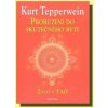 Probuzení do skutečného bytí - Tepperwein Kurt