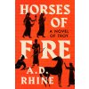 Horses of Fire: A Novel of Troy