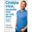 Chtějte více, zhubněte více – na celý život! - Chris Powell