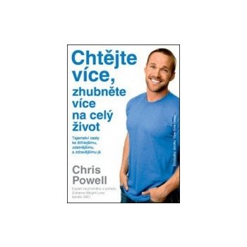 Chtějte více, zhubněte více – na celý život! - Chris Powell