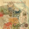 Shahjahanabad: Mapping a Mughal City - Swapna Liddle, Pramod Kapoor (Ilustrátor), Sneha Pamneja (Ilustrátor)