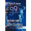 Increase Your Effectiveness: A Practical Guide for Everyone for Everyday Use (Georges Patrick M.)