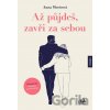 Až půjdeš, zavři za sebou - Anna Moricová