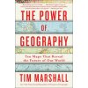 The Power of Geography: Ten Maps That Reveal the Future of Our World