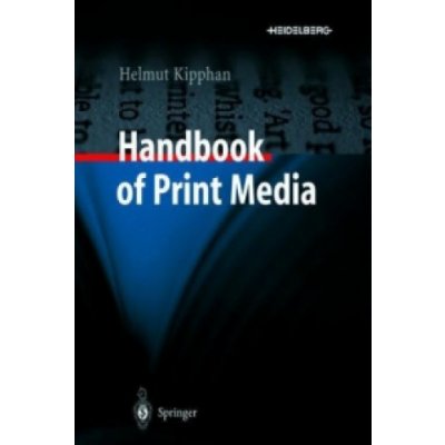 Handbook of Print Media: Technologies and Pro- Helmut Kipphan - Editor