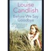 Before we say Goodbye - Louise Candlish, Sphere