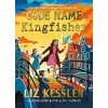 Code Name Kingfisher - Liz Kessler