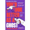 YOU D LOOK BETTER AS A GHOST (JOANNA WALLACE)(Brožovaná)