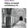 Dějiny evropské architektury IV. díl - Václav Mencl