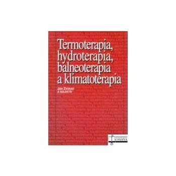 Termoterapia, hydroterapia, balneoterapia a klimatoterapia - Ján Zvonár a kolektív