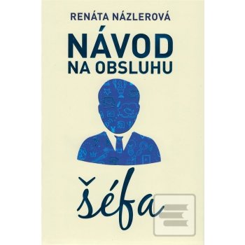 Návod na obsluhu šéfa Renáta Názlerová SK