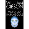 Mona Lisa na plné gule - Gibson Wiliam