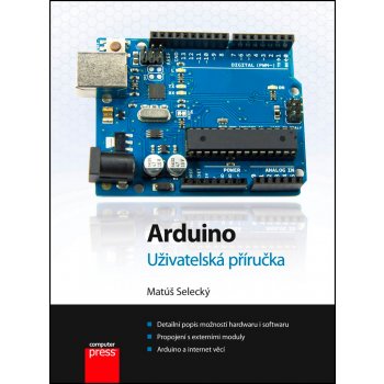 Arduino - Uživatelská příručka Matúš Selecký CZ