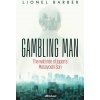 Gambling Man - Lionel Barber