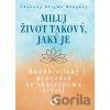 Miluj život takový, jaký je - Chakung Jigme Wangdrak
