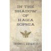 In the Shadow of Hagia Sophia (Theodore G Karakostas)(Brožovaná)