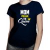 Mom you are the Queen - dámske tričko s potlačou - Tričkový | XXL | Navy | Dámske - super slim