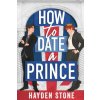 How to Date a Prince