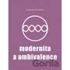 Modernita a ambivalence - Zygmunt Bauman