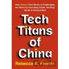 The New Tech Titans of China - Rebecca Fannin