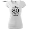 Dámske tričko Limitovaná Edícia 80 (Darček k 80 narodeninám)