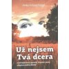 Už nejsem Tvá dcera